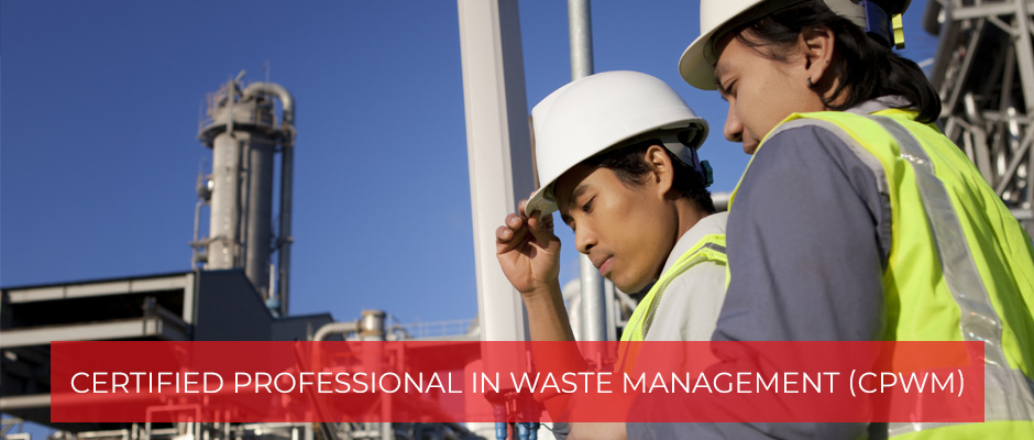 Certified Professional in Waste Management (CPWM)